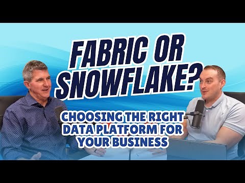 Choosing the Right Data Platform for Your Business: Fabric or Snowflake?