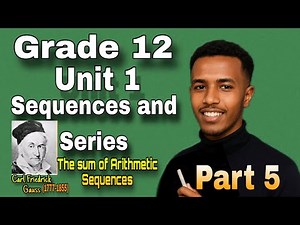Grade 12 Maths Unit 1 Sequences and Series || The Sum of Arithmetic Sequences