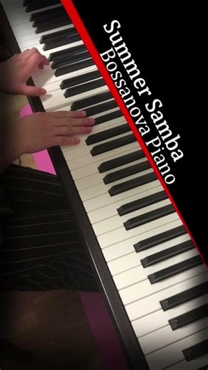 Summer Samba(So Nice)Bossanova Piano #summersamba #bossanovapiano#sheet