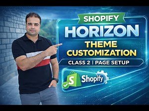 Shopify Horizon Theme Customization - Class 2 | Introduction & Setup