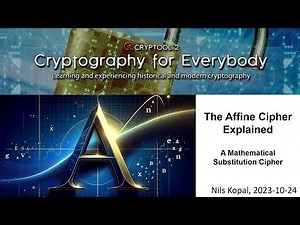 The Affine Cipher – A Mathematical Substitution Cipher
