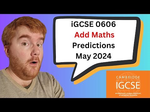 iGCSE 0606 Add Maths Predictions May 2024