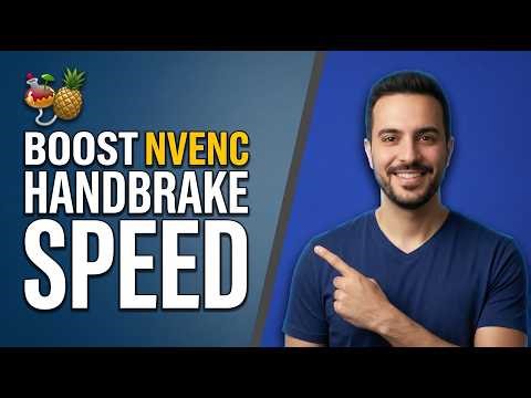 Boost HandBrake NVENC Speed (Easy Guide)
