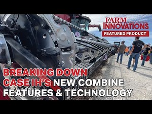 Breaking Down Case IH’s New Combine Features & Technology