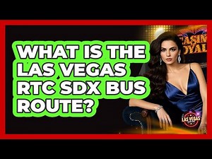 What Is The Las Vegas RTC SDX Bus Route?