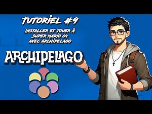 Tutoriels Archipelago FR #9 | Installer et jouer à Super Mario 64 avec Archipelago