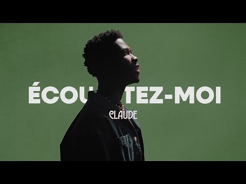 Claude - Écoutez-moi (Official Music Video)