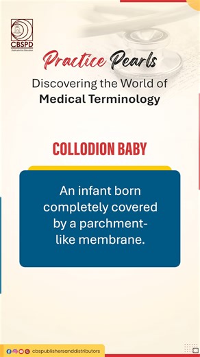 CBS Publishers on Instagram: "Medical terminology is the language of medicine. In this Practice Pearl, we define a condition rarely encountered but crucial to recognize: A Collodion Baby is an infant born completely covered by a thick, shiny, parchment-like membrane. This membrane is often the initial presentation of various congenital ichthyoses. Understanding specialized terms like this is non-negotiable for clinical precision. Master the world of medicine with the CBS Medical Dictionary, your