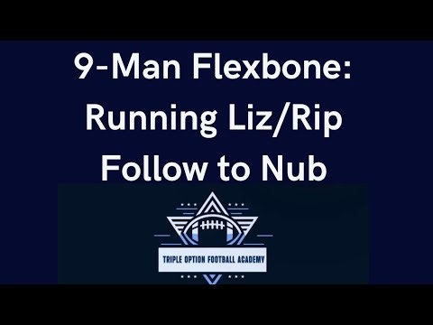 9-Man Flexbone: Running Liz/Rip Follow to Nub