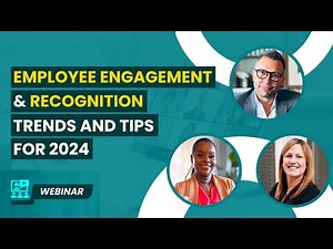 2024 Employee Engagement & Recognition Trends and Tips | Webinar