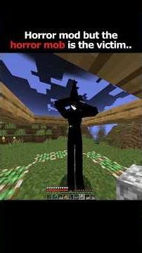 horror mod but the mob is the victim part 1