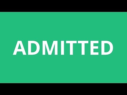How To Pronounce Admitted - Pronunciation Academy