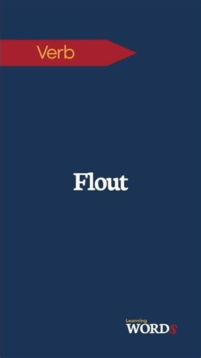 Flout | Openly disregarding a rule or custom
