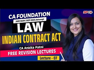 CA Foundation Law Revision Lecture 7 Indian Contract Act for Jan25/May25 By CA Ankita Patni