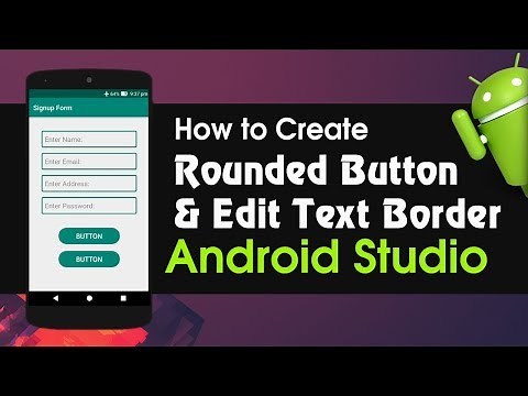 Android Studio Tutorial - How to Create Rounded Button and Border for Edit Text