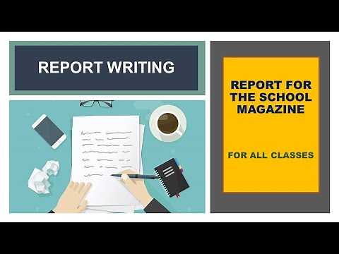 Report Writing | How to write a Report for the Magazine | Format | Example