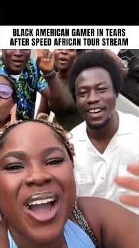 Black American Gamer Moved to Tears After Speed African Tour Stream