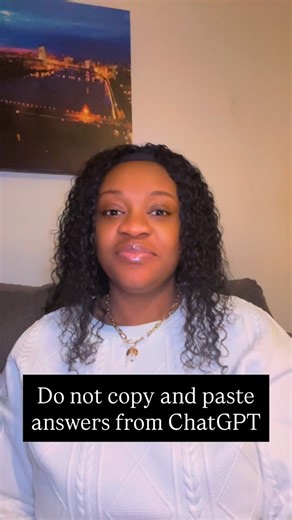 Do not copy and paste answers from ChatGPT, I’m going to show you how...