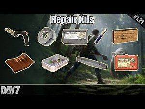 DayZ: Repair Kits Guide (1.21)