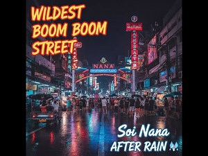 “WILDEST Boom Boom Street in Bangkok | Soi Nana After Rain