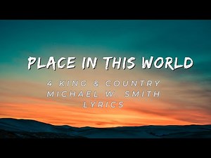 Place In This World - for KING & COUNTRY & Michael W. Smith (LYRICS VIDEO)