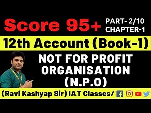 (NPO) Not for Profit Organisation Class 12 || Chapter 1 || Part 2 || Receipts & Payments A/c ?