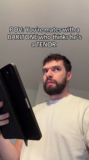 Are You Friends with a Baritone Who Thinks He’s a Tenor?