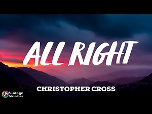Christopher Cross - All Right (Lyrics)