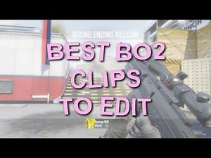 BLACK OPS 2 CLIPS TO EDIT