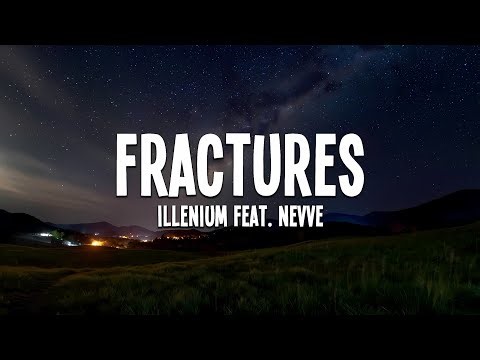 ILLENIUM - Fractures (Feat. Nevve) Lyrics
