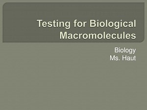 T e sting for Biological Macromolecules - SlideServe