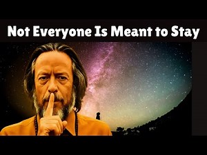 The Universe Removes People From Your Life for a Reason – Alan Watts