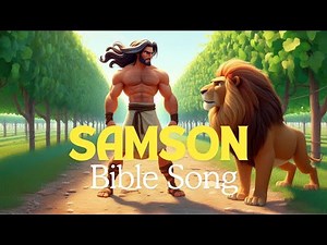 A Bible Story Song for Kids/Samson’s Mighty Strength/Lyrics Song