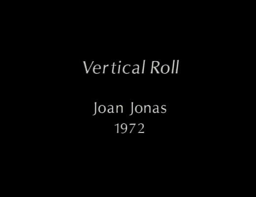 Vertical Roll (Joan Jonas, 1972)