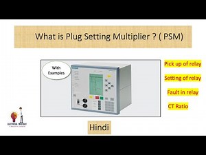 Advance in Plug Setting Multiplier - PSM with Example | Protection Relays | Pick Up | Plug Setting