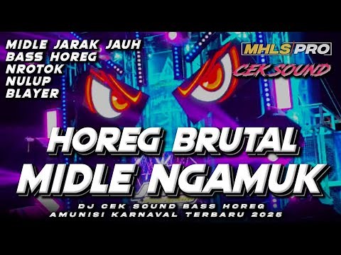 DJ CEK SOUND HOREG FULL BASS BRUTAL TERBARU 2025 MIDLE NGAMUK NROTOK (MHLS PRO)