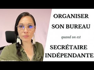 Comment organiser son bureau quand on est Secrétaire Indépendante ?