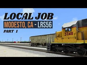 LRS56 Local Job Part 1: Working Industries in Modesto, CA - Run 8 Train Simulator