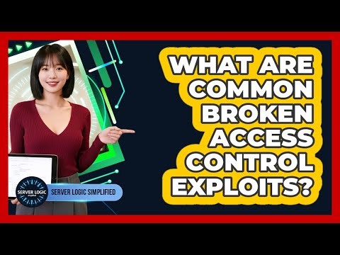 What Are Common Broken Access Control Exploits?