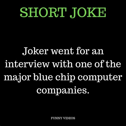 JOKER WENT FOR AN INTERVIEW WITH ONE OF THE MAJOR BLUE CHIP COMPUTER COMPANIES. | Funny Videos