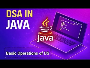 Lecture 4: Basic Operations of DS & Algorithm | DSA in Java | Full Course 2026