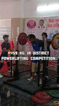 🇮🇳59 kg Jr District powerlifting competition..
