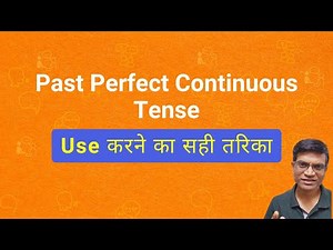 Master Past Perfect Continuous Tense: Format & Usage Explained