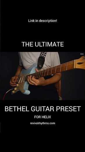 Bethel Worship Guitar Preset | Part 3 | Line 6 Helix | Modern Worship Guitar Tone