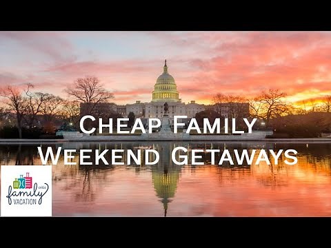 10 Cheap Family Weekend Getaways | Family Vacation Critic