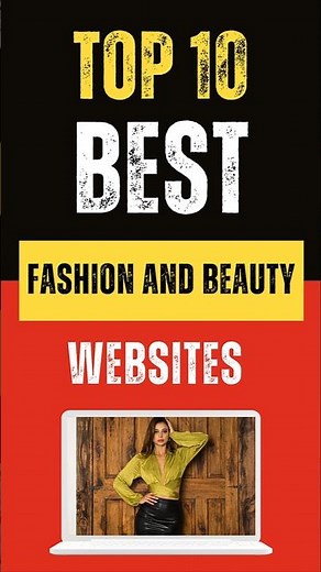 Best Fashion and Beauty Websites : Top 10 Picks
