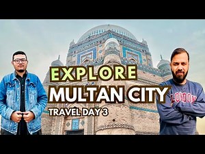 Best of Multan City Tour: A Guide to the Heart of Punjab