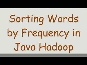 Sorting Words by Frequency in Java Hadoop