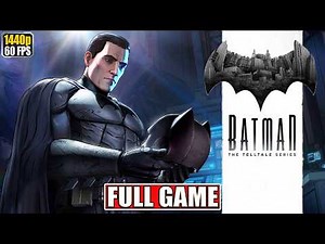 Batman The Telltale Series Full Gameplay Walkthrough [PC Longplay Playthrough] No Commentary