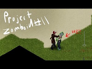 Project Zomboid Playthrough #11 (no commentary)